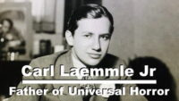 Carl Laemmle Jr: Father of Universal Horror